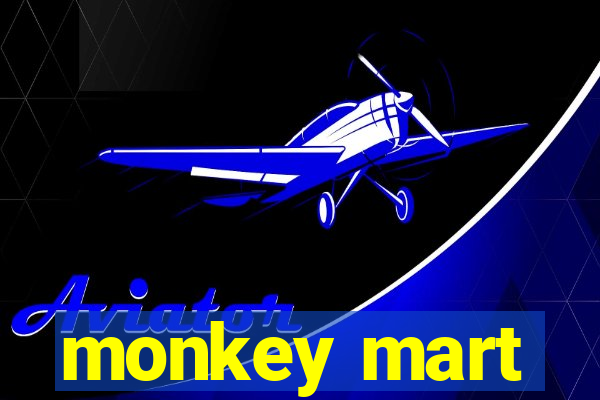 monkey mart